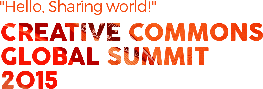 welcome sharing world! creative commons global summit 2015